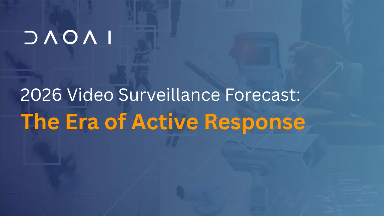 2026 Video Surveillance Forecast: The Era of Active Response